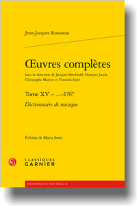 Rousseau, Œuvres complètes, t. XV : Dictionnaire de musique (éd. M. Semi)
