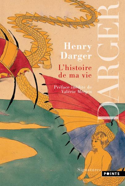 H. Darger, L'Histoire de ma vie (trad. A.-S. Homassel)