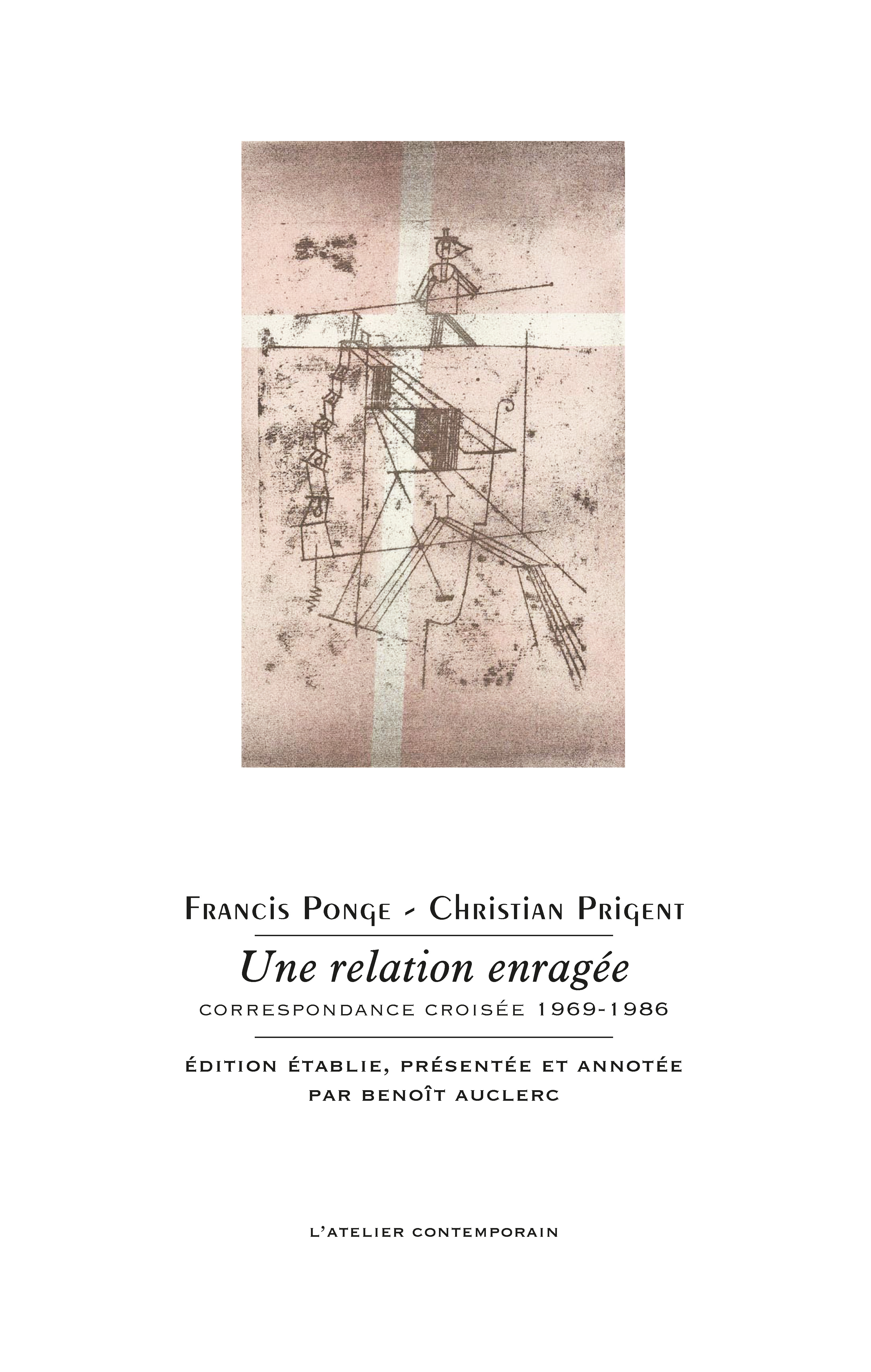 F. Ponge, C. Prigent, Une Relation enragée – Correspondance croisée 1969-1986 (éd. B. Auclerc)