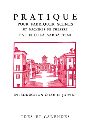 N. Sabbattini, Pratique pour fabriquer scènes et machines de théâtre (nouvelle éd.)
