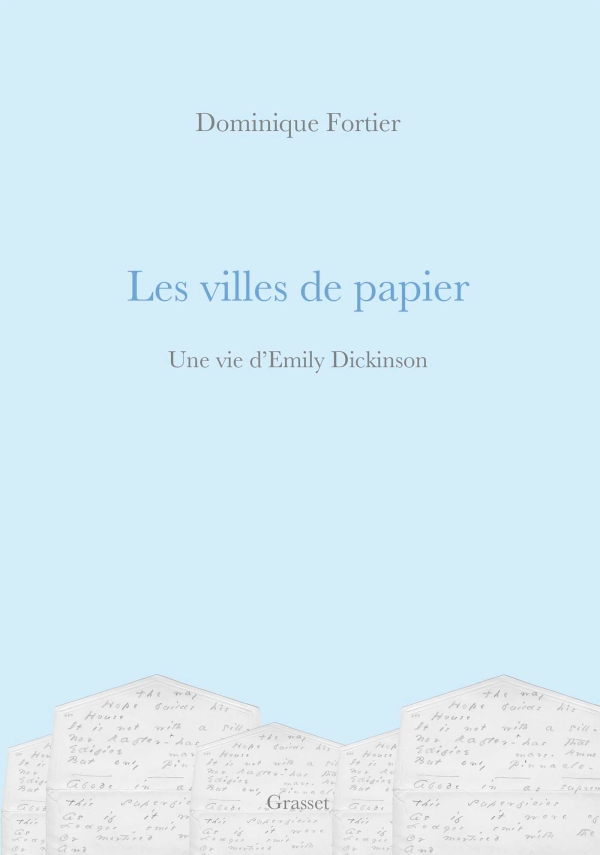 D. Fortier, Les villes de papier. Une vie d'Emily Dickinson
