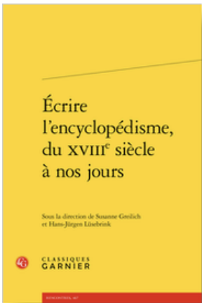 S. Greilich, H-J. Lüsebrink (dir.), Écrire l'encyclopédisme, du XVIIIe siècle à nos jours,