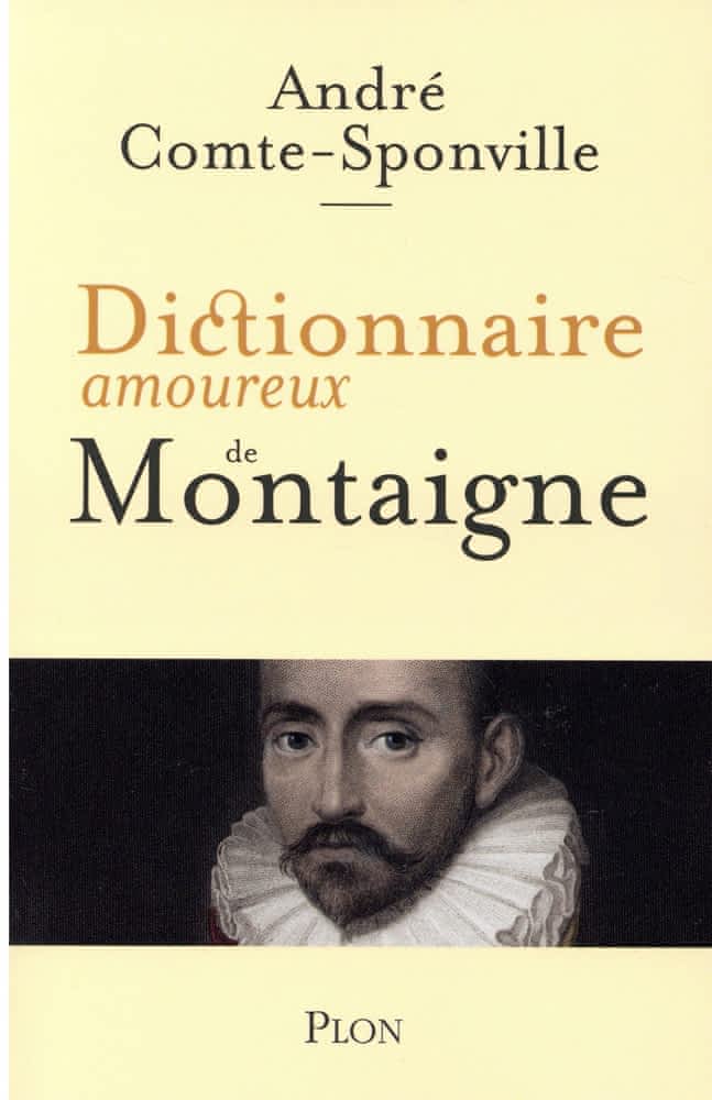 A. Comte-Sponville, Dictionnaire amoureux de Montaigne