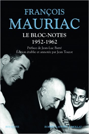 F. Mauriac, Le bloc-notes, t. 1, 1952-1962; t. 2, 1963-1970 (coll. Bouquins)