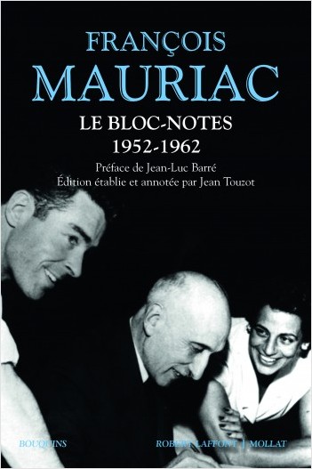 F. Mauriac, Le bloc-notes, t. 1, 1952-1962; t. 2, 1963-1970 (coll. Bouquins)