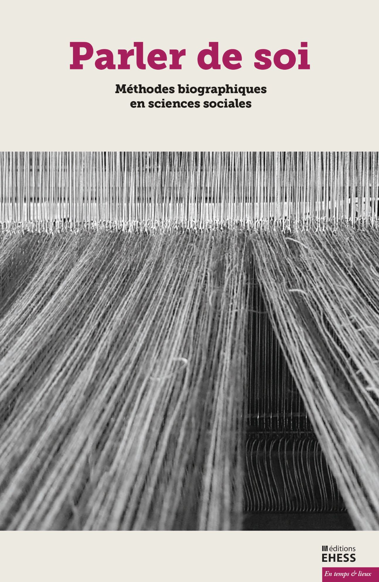 Parler de soi. Méthodes biographiques en sciences sociales
