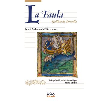 Guillem de Torroella, La Faula. Le roi Arthur en Méditerranée (éd. M. Adroher)