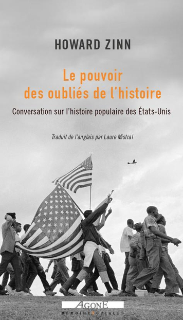 H. Zinn, Le Pouvoir des oubliés de l’histoire. Conversation sur l’histoire populaire des États-Unis