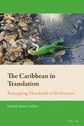 L. Saint-Loubert, The Caribbean in Translation - Remapping Thresholds of Dislocation.