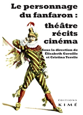 E. Gavoille, C. Terrile (dir.), Le personnage du fanfaron: théâtre, récits, ciméma