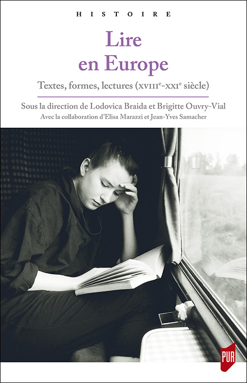 L. Braida, B. Ouvry-Vial (dir.), Lire en Europe. Textes, formes, lectures (XVIIIe-XXIe siècle)