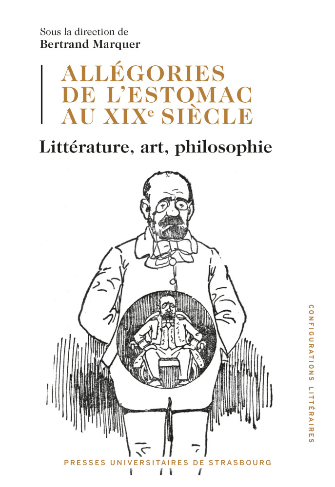 B. Marquer (dir.), Allégories de l'estomac au XIXe siècle. Littérature, art, philosophie