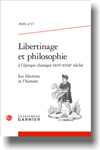 Libertinage et philosophie à l’époque classique (XVIe-XVIIIe s.), 2020, n° 17: 