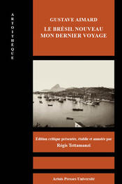 G. Aimard, Le Brésil nouveau, Mon dernier voyage (éd. R. Tettamanzi)