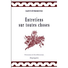 Saint-Évremond, Entretiens sur toutes choses