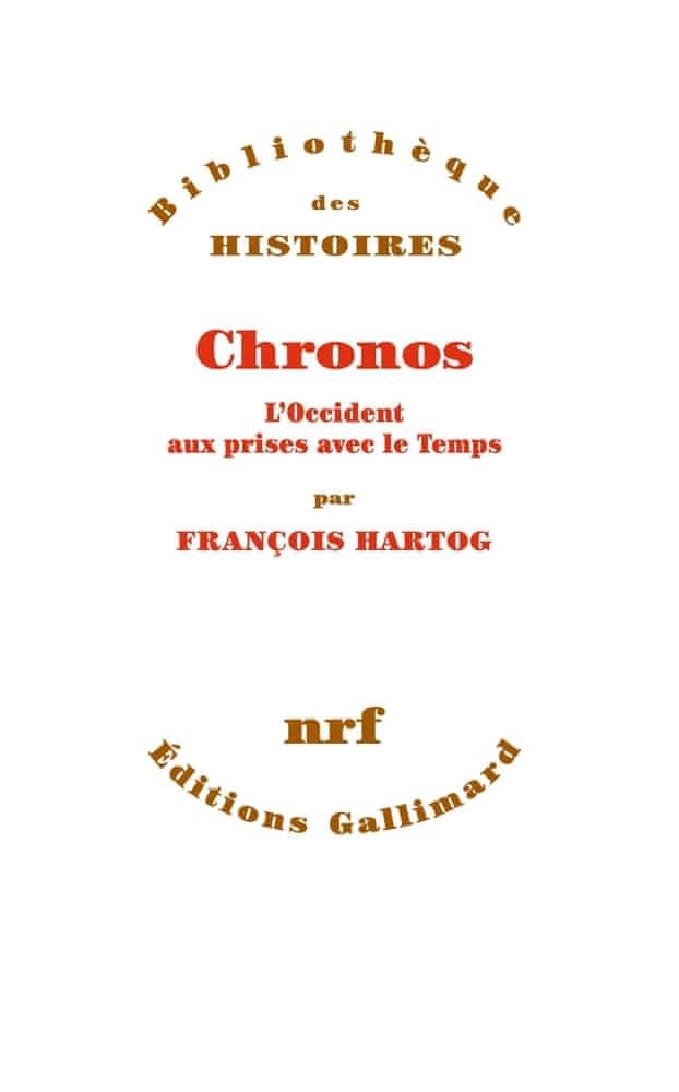 F. Hartog, Chronos. L'Occident aux prises avec le temps