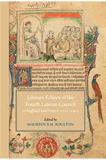 M. Boulton, Literary Echoes of the Fourth Lateran Council in England and France, 1215–1405