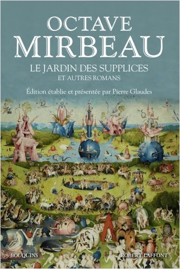 O. Mirbeau, Le Jardin des supplices et autres romans (éd. P. Glaudes)
