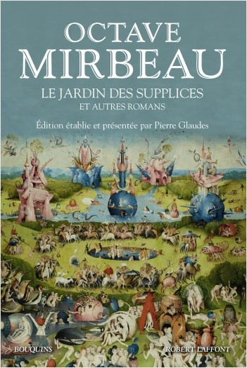 O. Mirbeau, Le Jardin des supplices et autres romans (éd. P. Glaudes)