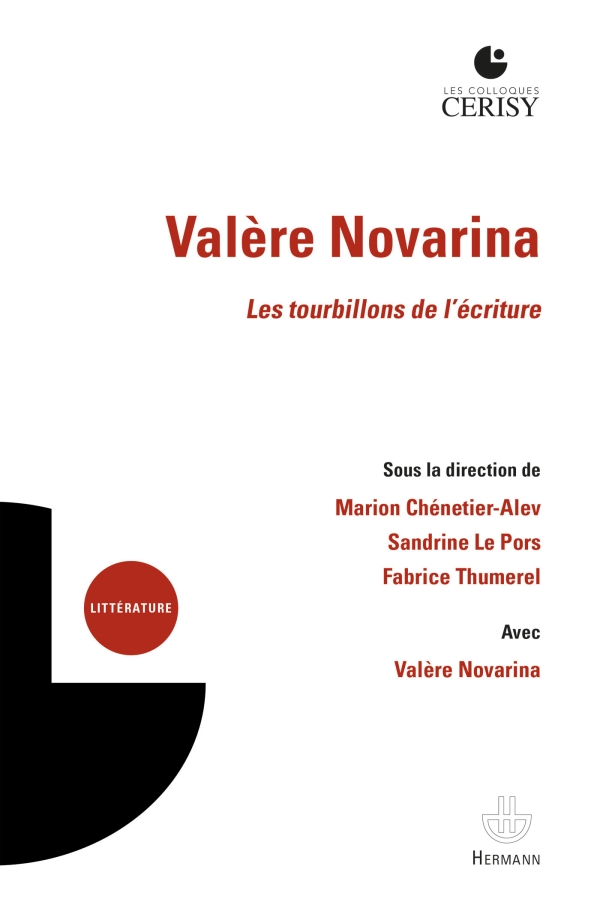 M. Chénetier-Alev, S. Le Pors, F. Thumerel, Valère Novarina. Les tourbillons de l'écriture