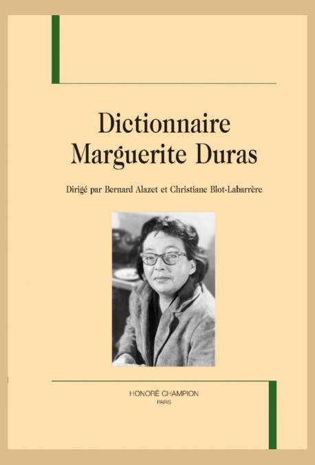B. Alazet, C. Blot-Labarrère (dir.), Dictionnaire Marguerite Duras