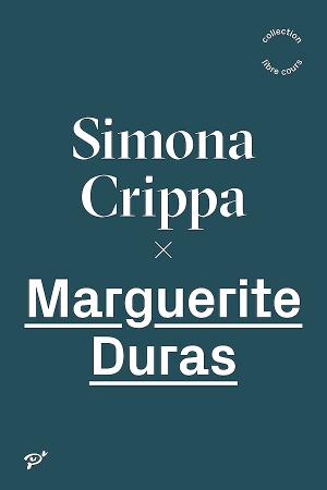 S. Crippa, Marguerite Duras