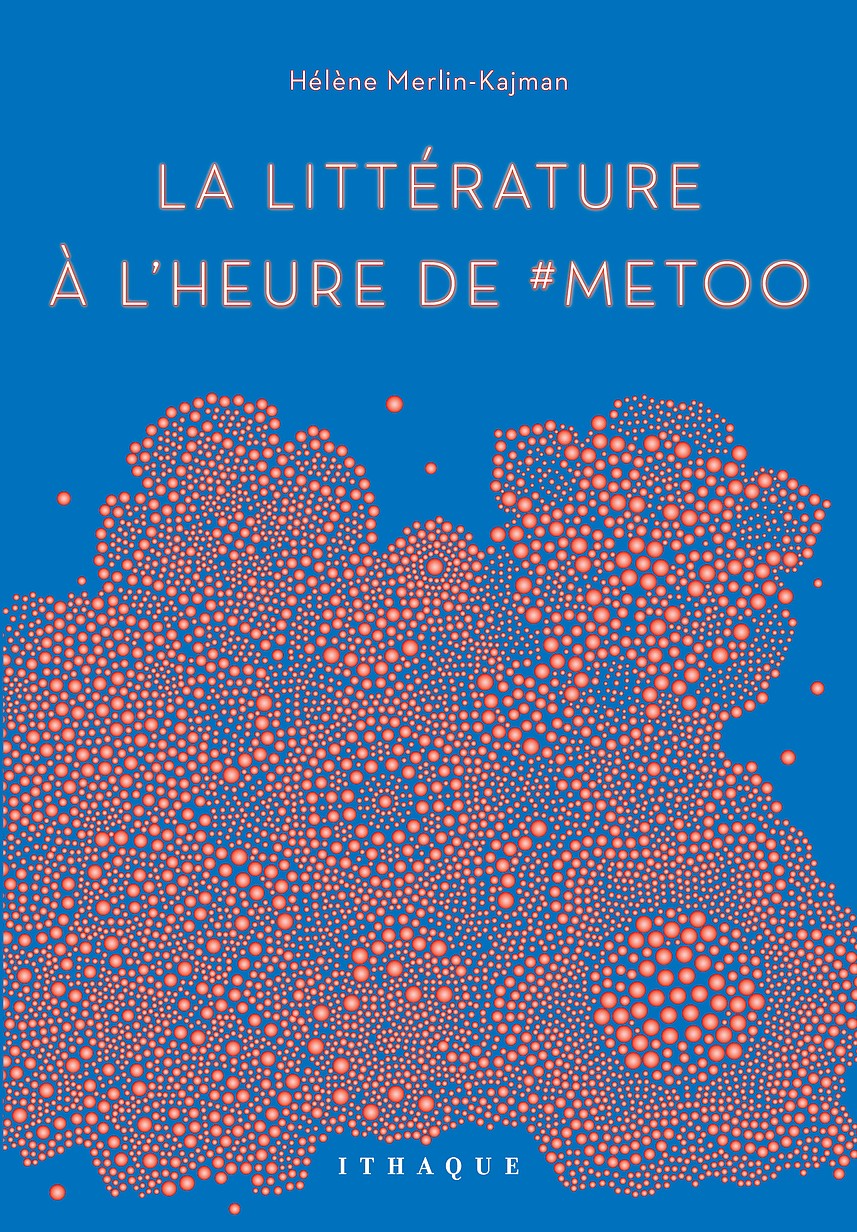 H. Merlin-Kajman, La littérature à l'heure de #metoo