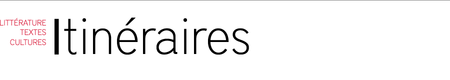 Itinéraires. Littérature, textes, cultures, n° 2020-1 :