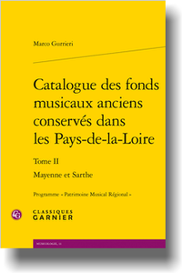 M. Gurrieri, Catalogue des fonds musicaux anciens conservés dans les Pays-de-la-Loire. Tome II. Mayenne et Sarthe