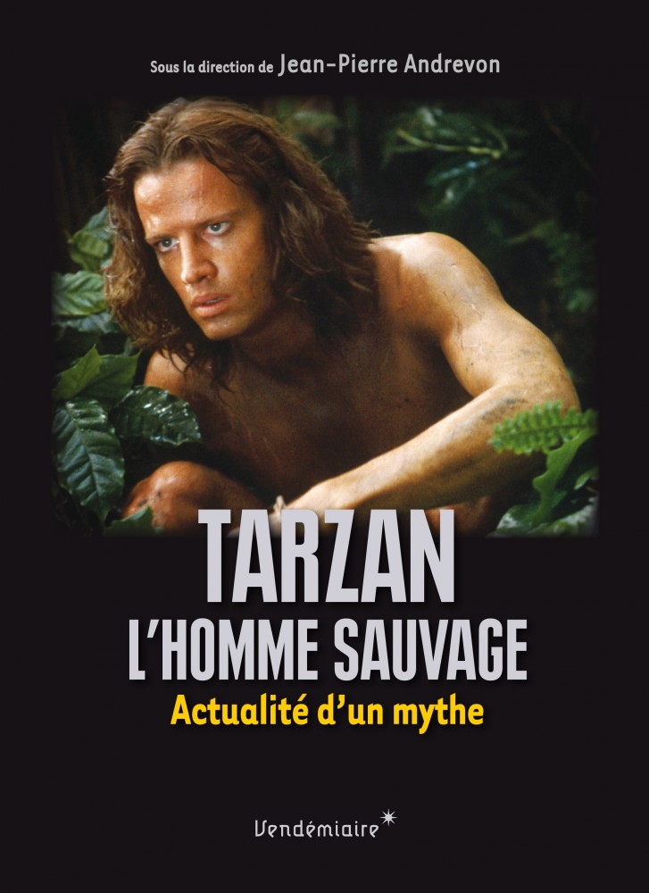 J.-P. Andrevon, Tarzan, l’homme sauvage. Actualité d’un mythe