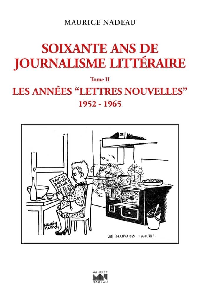 M. Nadeau, Soixante ans de journalisme littérairaire, t. II: Les années Lettres nouvelles 1952-1965 (préf. T. Samoyault)