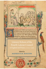 M. Boulton, Literary Echoes of the Fourth Lateran Council in England and France, 1215–1405 