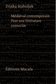 Z. Stahuljak, Médiéval contemporain. Pour une littérature connectée