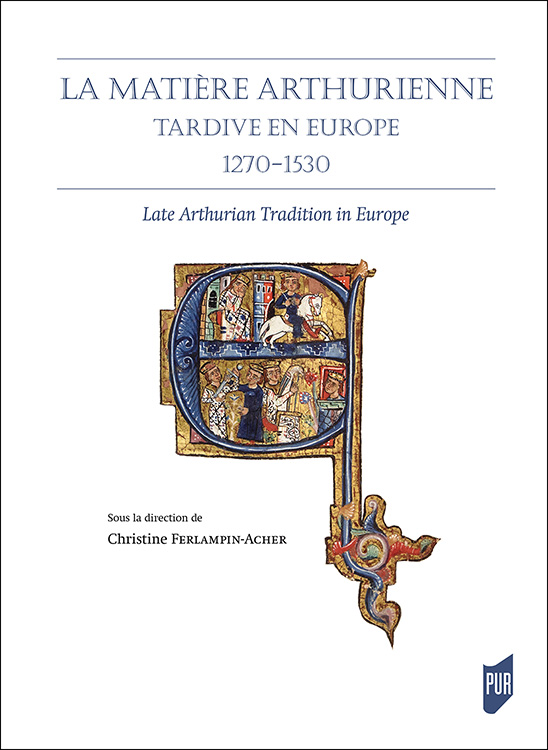 C. Ferlampin-Acher (dir), La matière arthurienne tardive en Europe (1270-1530)