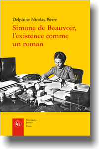 D. Nicolas-Pierre, Simone de Beauvoir, l’existence comme un roman