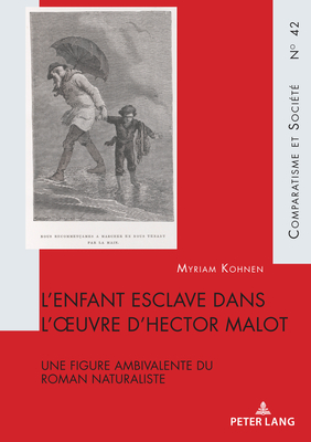 M. Kohnen, L'enfant esclave dans l'œuvre d'Hector Malot. Une figure ambivalente du roman naturaliste