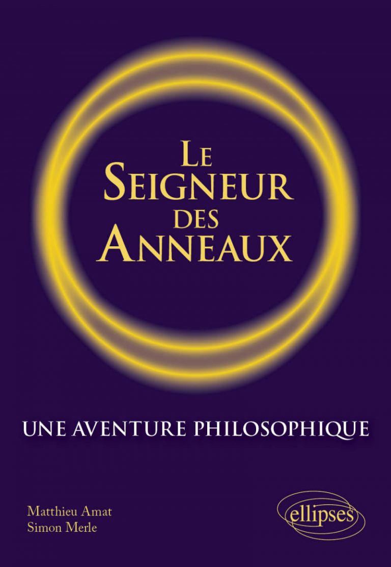 Matthieu Amat, Simon Merle, Le Seigneur des anneaux. Une aventure philosophique.