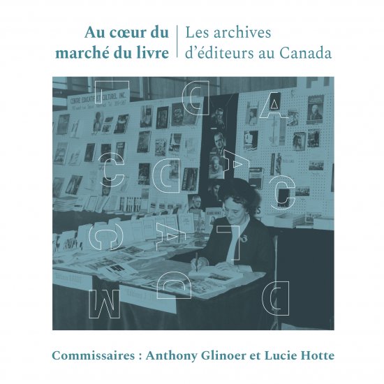 Au coeur du marché du livre. Les archives d'éditeurs au Canada - Exposition en ligne