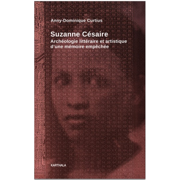 A.-D. Curtius, Suzanne Césaire - Archéologie littéraire et artistique d'une mémoire empêchée