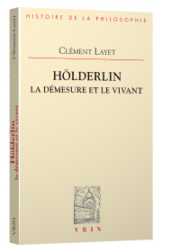 C. Layet, Hölderlin. La démesure et le vivant