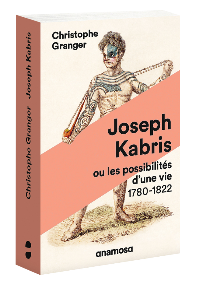 C. Granger, Joseph Kabris ou les possibilités d’une vie. 1780-1822