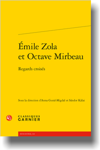 A. Gural-Migdal, S. Kálai (dir.), Émile Zola et Octave Mirbeau. Regards croisés