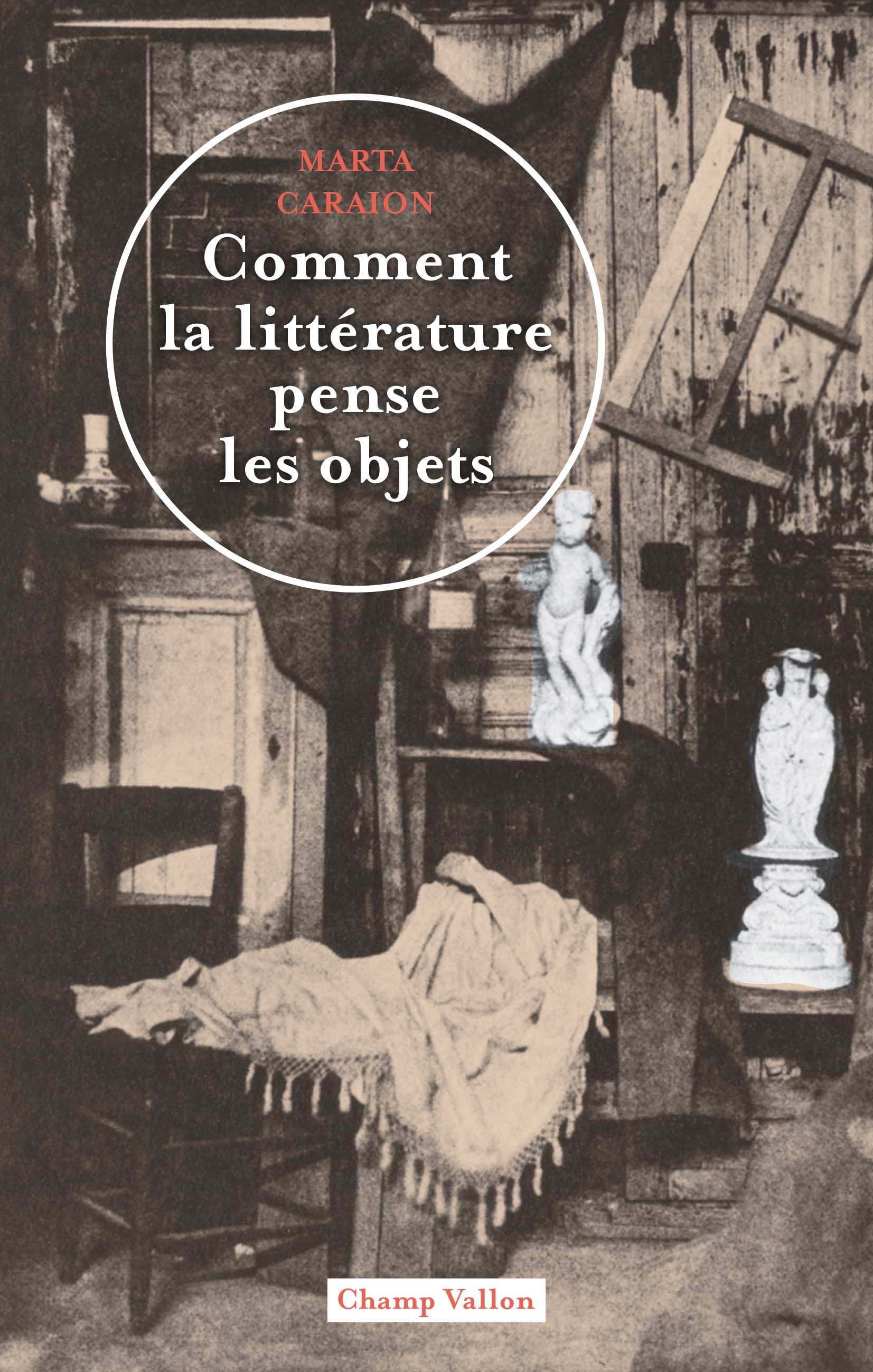 M. Caraion, Comment la littérature pense les objets. Théorie littéraire de la culture matérielle