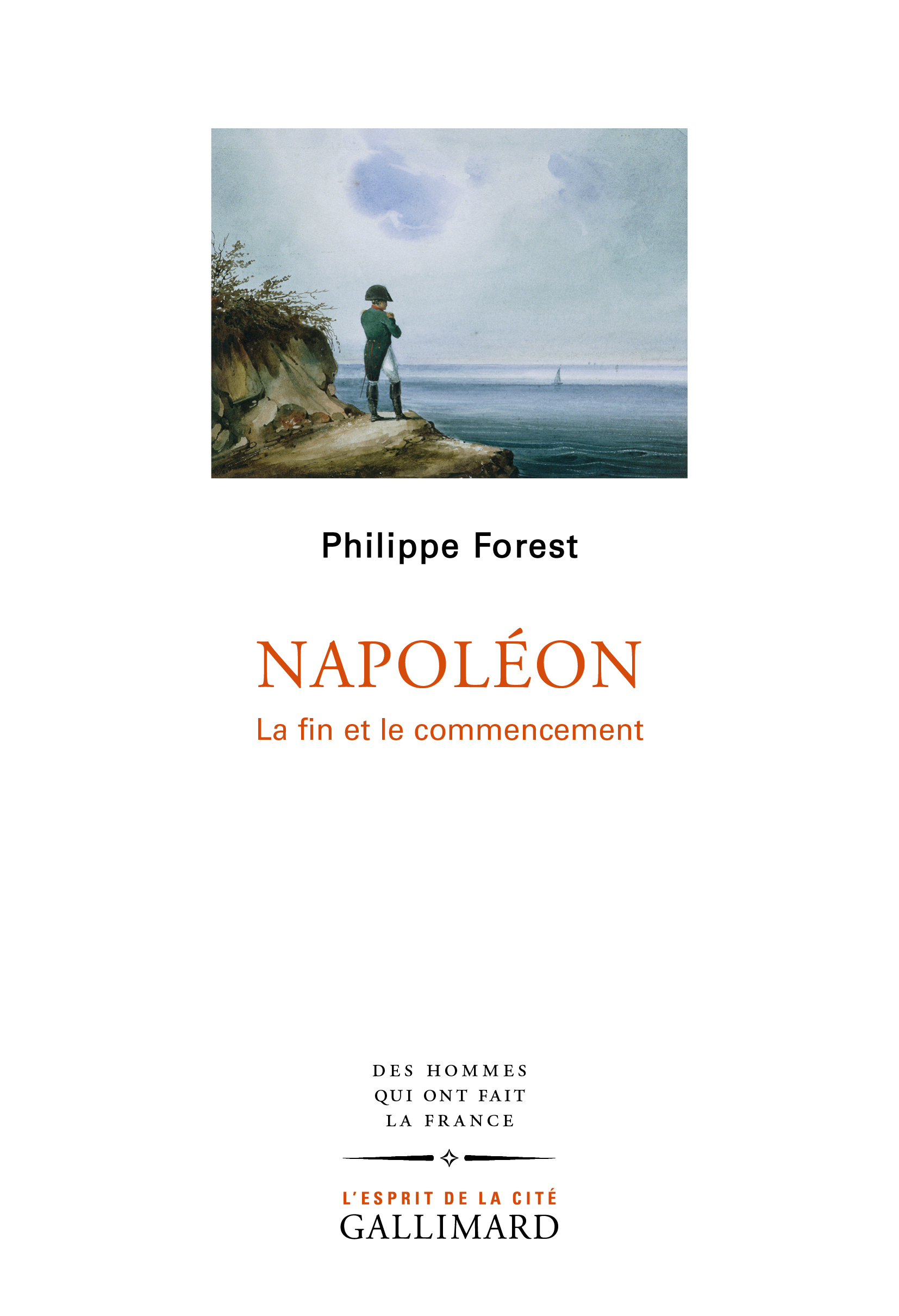 Ph. Forest, Napoléon. La fin et le commencement