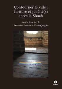 Présentation du volume Contourner le vide: écriture et judéité(s) après la Shoah (Vérone, en ligne) 