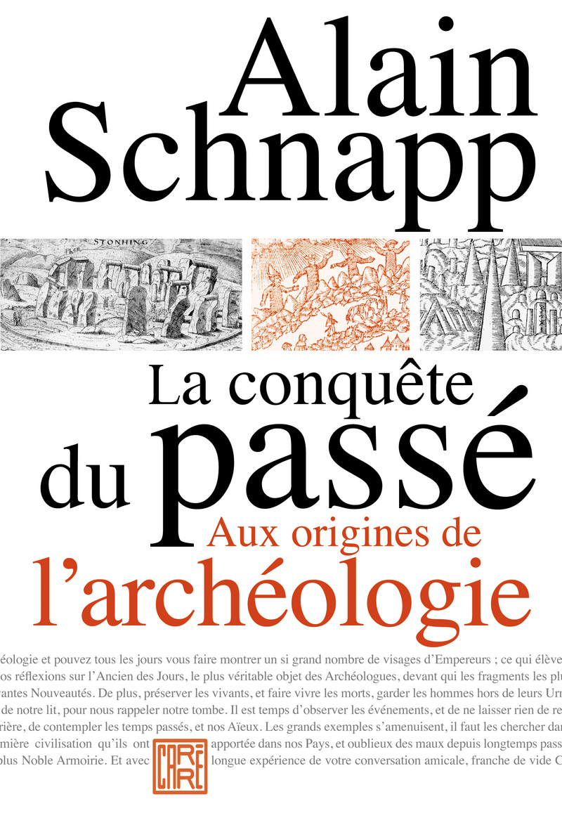 A. Schnapp, La conquête du passé. Aux origines de l’archéologie (nouvelle éd.)