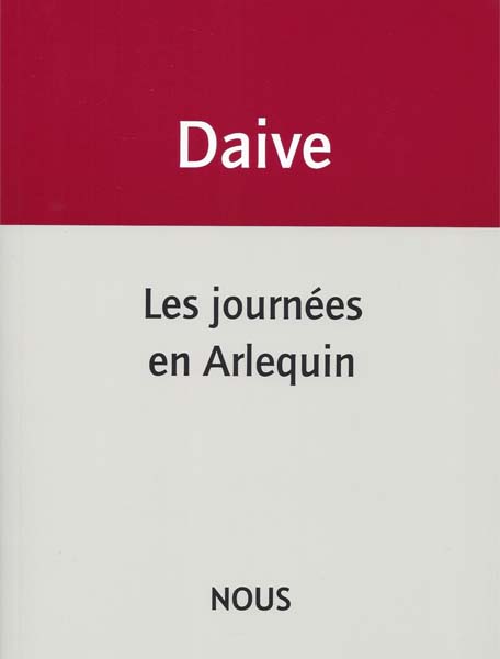 J. Daive, Les journées en Arlequin