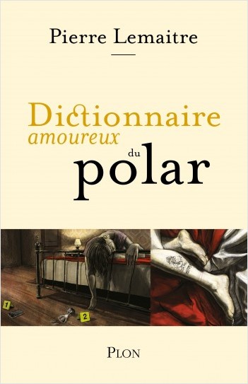 P. Lemaître, Dictionnaire amoureux du polar