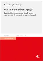 M. Fleury Wullschleger, Une littérature de marque(s). La société de consommation dans le roman contemporain de langues française et allemande