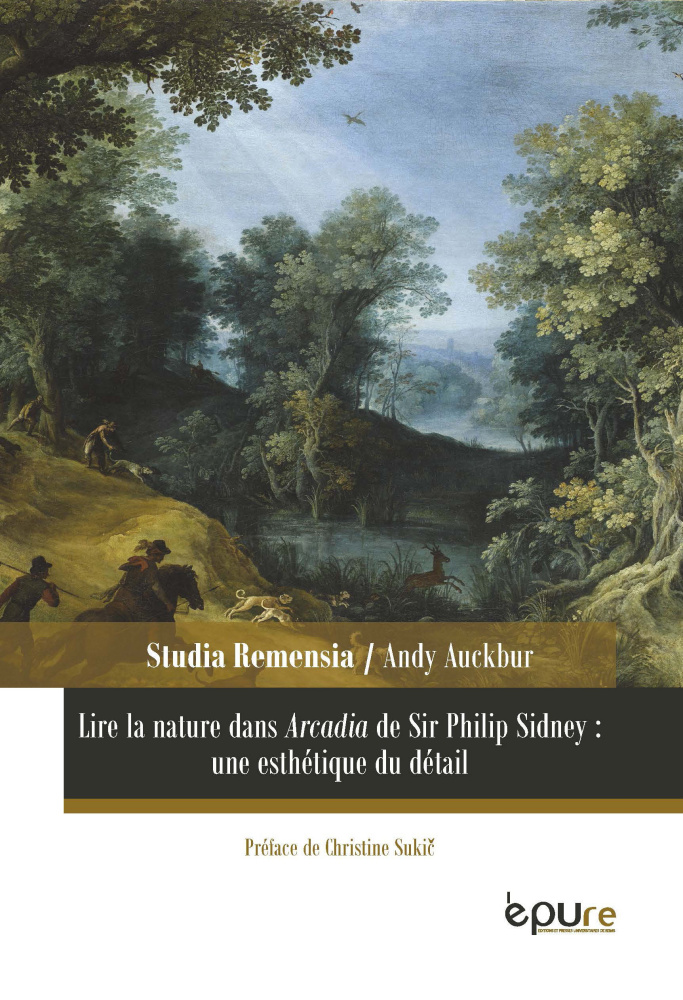 A. Auckbur, Lire la nature dans Arcadia de Sir Philip Sidney: une esthétique du détail